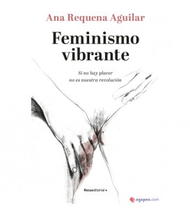 FEMINISMO VIBRANTE SI NO HAY PLACER NO ES NUESTRA REVOLUCIoN