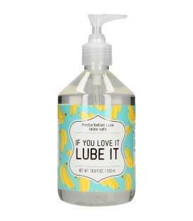 MASTURBATION LUBE - IF YOU LOVE IT LUBE IT - LUBRICANTE 500 ML