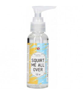 LUBRICANTE BASE AGUA - SQUIRT ME ALL OVER - 100 ML