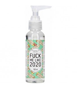 LUBRICANTE BASE AGUA - FUCK ME LIKE 2020 - 100 ML