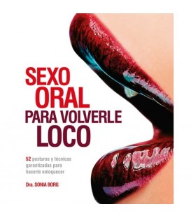 SEXO ORAL PARA VOLVERLE LOCO DRA SONIA BORG