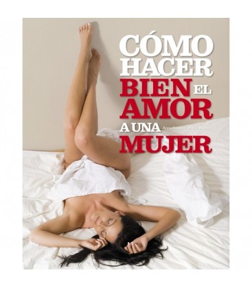 COMO HACER BIEN EL AMOR A UN MUJER