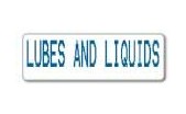 LUBES AND LIQUIDS