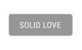 SOLID LOVE