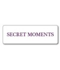 SECRET MOMENTS