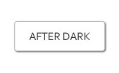 AFTER DARK