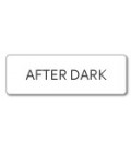 AFTER DARK